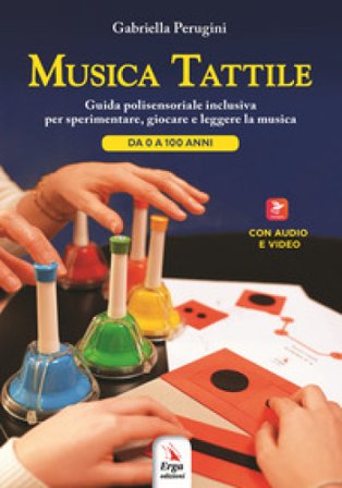 Musica tattile. Con Contenuto digitale per accesso online Gabriella Perugini