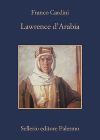 Lawrence d'Arabia Franco Cardini