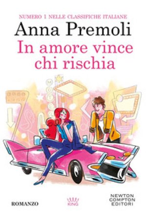 In amore vince chi rischia Anna Premoli