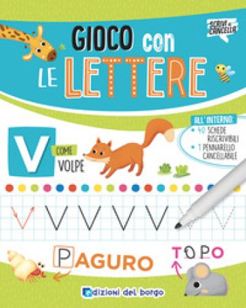 Gioco con le lettere. Ediz. a colori. Con pennarello a inchiostro cancellabile con cancellino Roberta Fanti