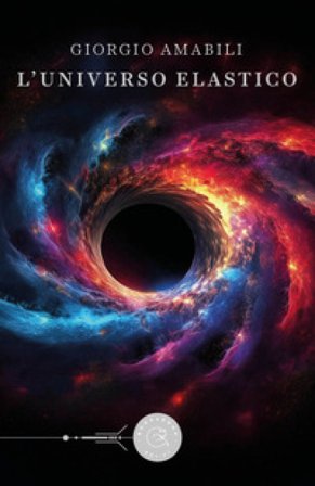 L'universo elastico Giorgio Amabili