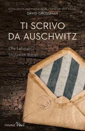 Ti scrivo da Auschwitz Ellis Lehman
