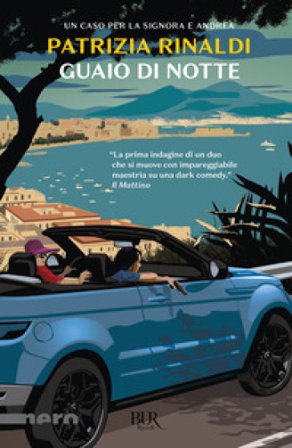 Guaio di notte. Un caso per la Signora e Andrea Patrizia Rinaldi