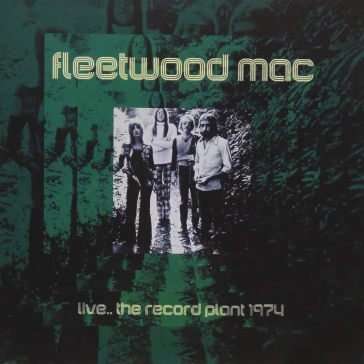 Live the record plant 1974 Fleetwood Mac