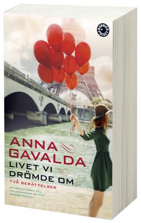 Livet vi drömde om - Bok av Anna Gavalda - Pocket