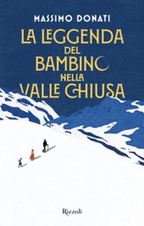 La leggenda del bambino nella valle chiusa Massimo Donati