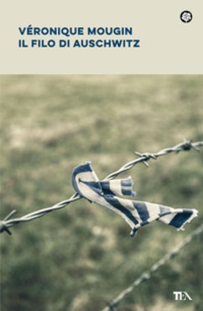 Il filo di Auschwitz Véronique Mougin