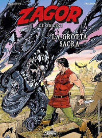 La grotta sacra. Zagor. Le origini Moreno Burattini