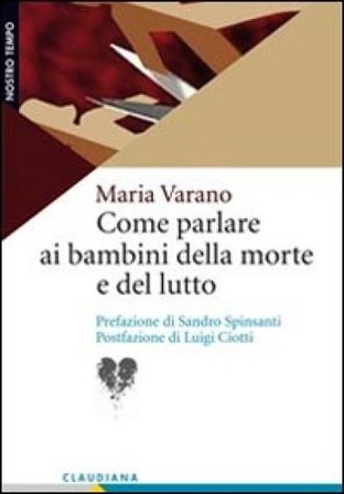 Come parlare ai bambini della morte e del lutto Maria Varano