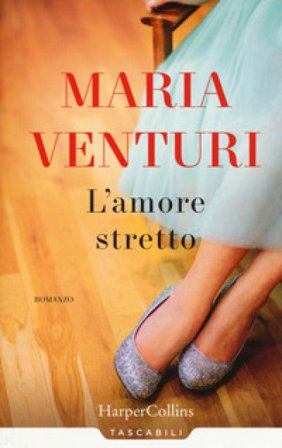 L'amore stretto Maria Venturi