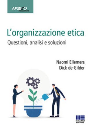 L'organizzazione etica. Questioni, analisi e soluzioni Naomi Ellemers