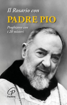 Il rosario con padre Pio. Preghiamo con i 20 misteri. Nuova ediz.