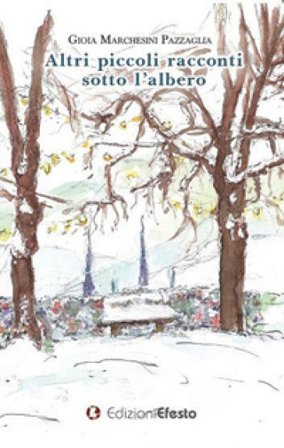 Altri piccoli racconti sotto l'albero Gioia Marchesini Pazzaglia