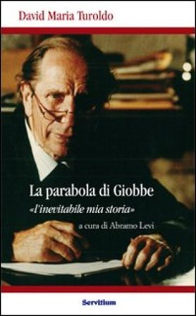 La parabola di Giobbe. L'inevitabile mia storia David Maria Turoldo