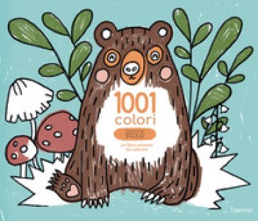 Bosco. 1001 Colori. Ediz. a colori Anaïs Chambel
