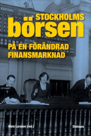 Stockholmsbörsen på en förändrad finansmarknad - Bok av Mats Larsson, Anders Ögren, m.fl. - Inbunden