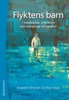 Flyktens barn - medkänsla, migration och mänskliga rättigheter