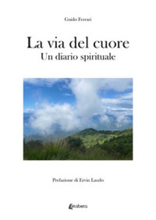 La via del cuore. Un diario spirituale Guido Ferrari