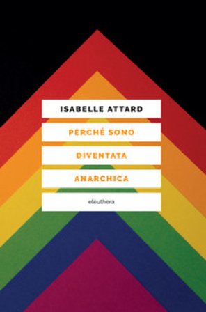 Perché sono diventata anarchica Isabelle Attard