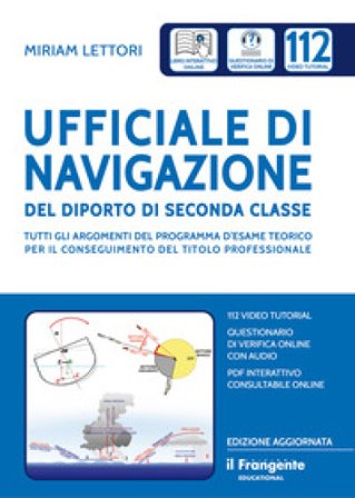 Ufficiale di navigazione del diporto di seconda classe. Tutti gli argomenti del programma d'esame teorico per il conseguimento del titolo 