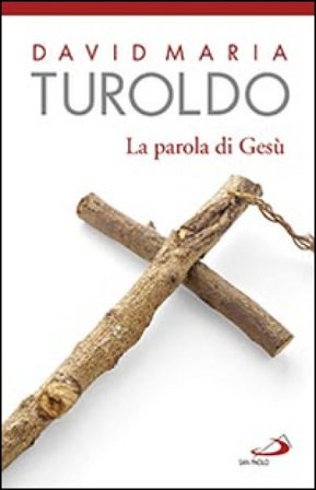 La parola di Gesù David Maria Turoldo