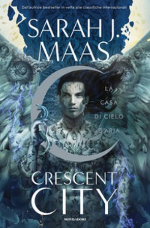 La casa di cielo e aria. Crescent City Sarah J. Maas