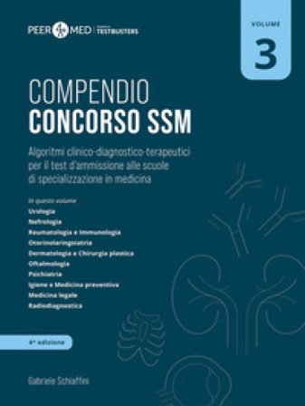 Peer4Med. Compendio Concorso SSM. Vol. 3: Algoritmi clinico-diagnostico-terapeutici per il test d'ammissione alle scuole di specializzazione in 