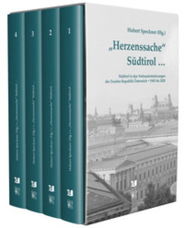 «Herzenssache» Südtirol .... Südtirol in den Nationalratssitzungen der Zweiten Republik Österreich 1945 bis 2020 Hubert Speckner