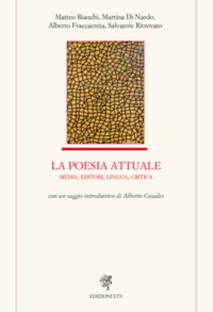 La poesia attuale. Media, editori, lingua, critica Matteo Bianchi