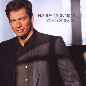 Your songs HARRY -JR- CONNICK
