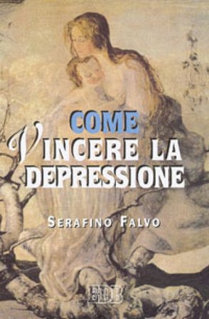Come vincere la depressione Serafino Falvo