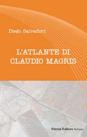 L'atlante di Claudio Magris Diego Salvadori