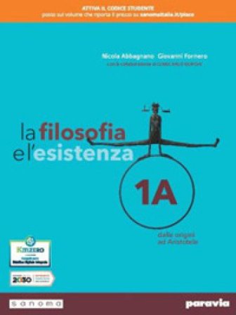 La filosofia e l'esistenza. Per le Scuole superiori. Con e-book. Con espansione online. Vol. 1 Nicola Abbagnano