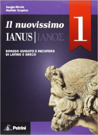 Il nuovissimo Ianus. Per le Scuole superiori. Vol. 1 Sergio Nicola