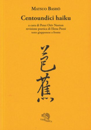 Centoundici haiku. Testo giapponese a fronte Matsuo Bashô