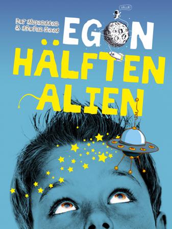 Egon : hälften alien - Bok av Per Simonsson & Stefan Roos - Inbunden
