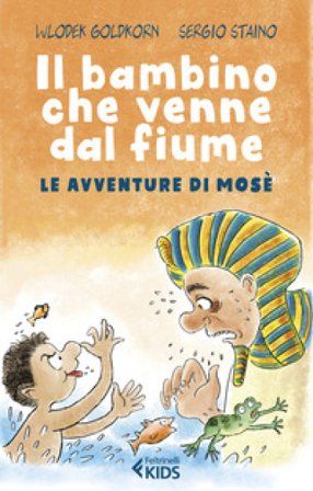 Il bambino che venne dal fiume. Le avventure di Mosè Wlodek Goldkorn