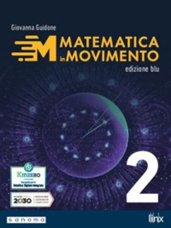 Matematica in movimento. Ediz. blu. Per il primo biennio delle Scuole superiori. Con e-book. Con espansione online. Vol. 2 Giovanna Guidone