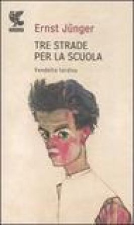 Tre strade per la scuola. Vendetta tardiva Ernst Junger