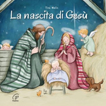 La nascita di Gesù. Ediz. illustrata Tina Walls