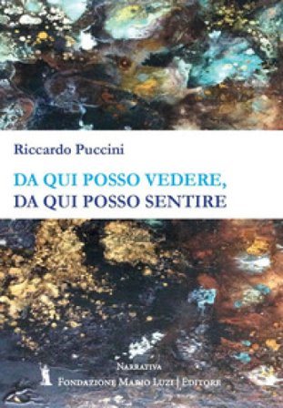 Da qui posso vedere, da qui posso sentire Riccardo Puccini
