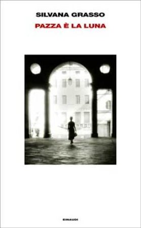 Pazza è la luna Silvana Grasso