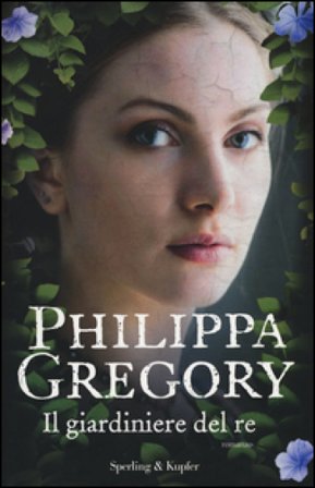 Il giardiniere del re Philippa Gregory
