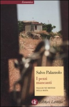 I pezzi mancanti. Viaggio nei misteri della mafia Salvo Palazzolo
