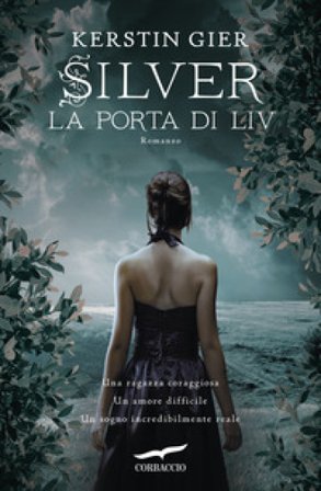 La porta di Liv. Silver. La trilogia dei sogni. Vol. 2 Kerstin Gier