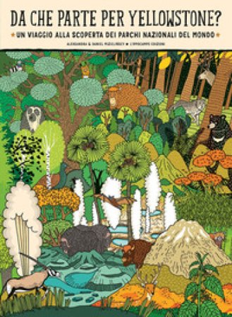 Da che parte per Yellowstone? Un viaggio alla scoperta dei parchi nazionali del mondo Aleksandra Mizielinska