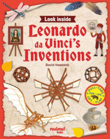 Leonardo da Vinci's inventions. Look inside. Ediz. illustrata David Hawcock