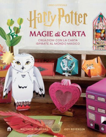 Harry Potter. Magie di carta. Creazioni con la carta ispirate al mondo magico J. K. Rowling