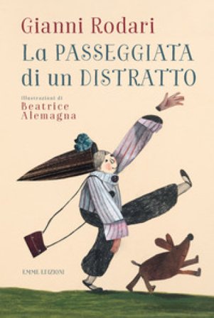 La passeggiata di un distratto. Ediz. a colori Gianni Rodari