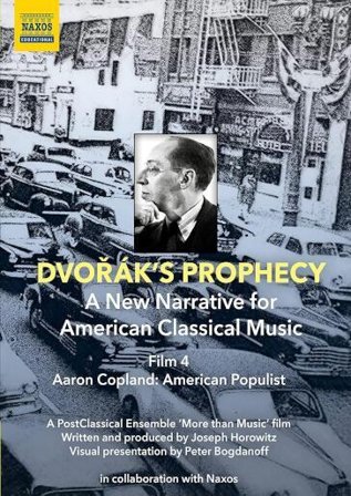 Dvorak's Prophecy: Film 4 - Aaron Copland